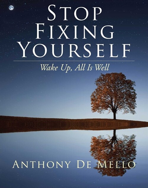 Stop Fixing Yourself: Wake Up, All Is Well (Hardcover)