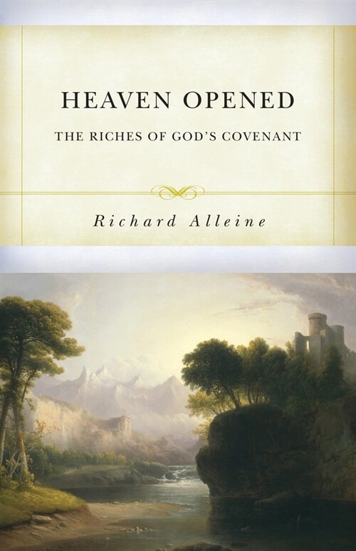 Heaven Opened: The Riches of Gods Covenant (Paperback)