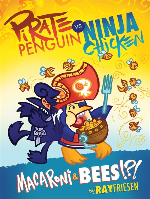 Pirate Penguin Vs Ninja Chicken Volume 3: Macaroni and Bees?!? (Hardcover)