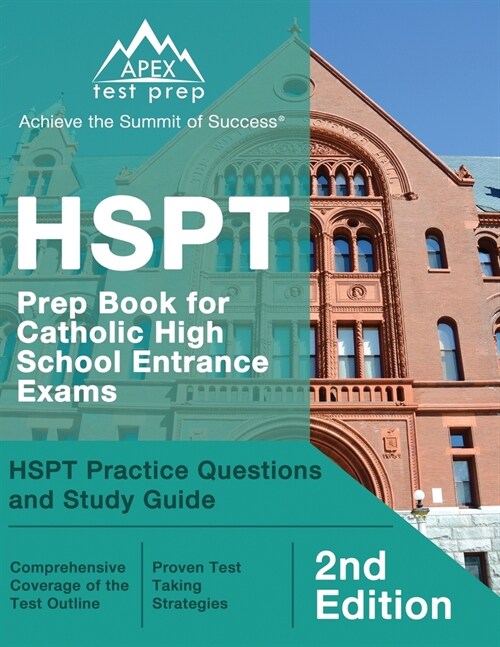 HSPT Prep Book for Catholic High School Entrance Exams: HSPT Practice Questions and Study Guide [2nd Edition] (Paperback)