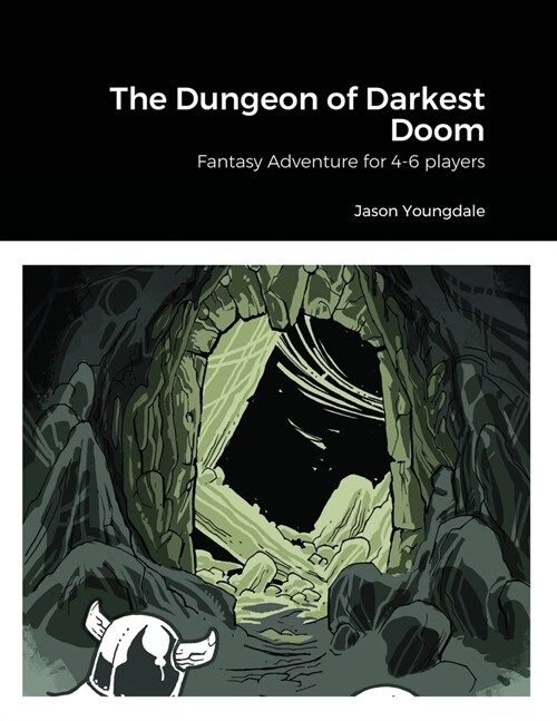 The Dungeon of Darkest Doom: Fantasy Adventure for 4-6 players (Paperback)