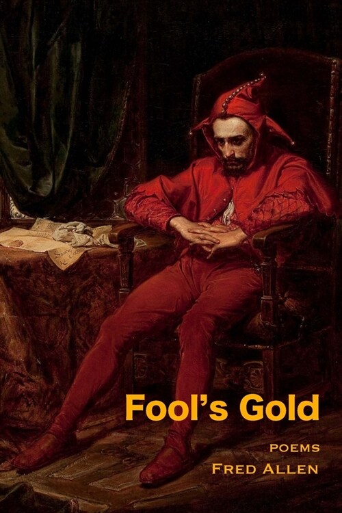 Fools Gold: Poems (Paperback)