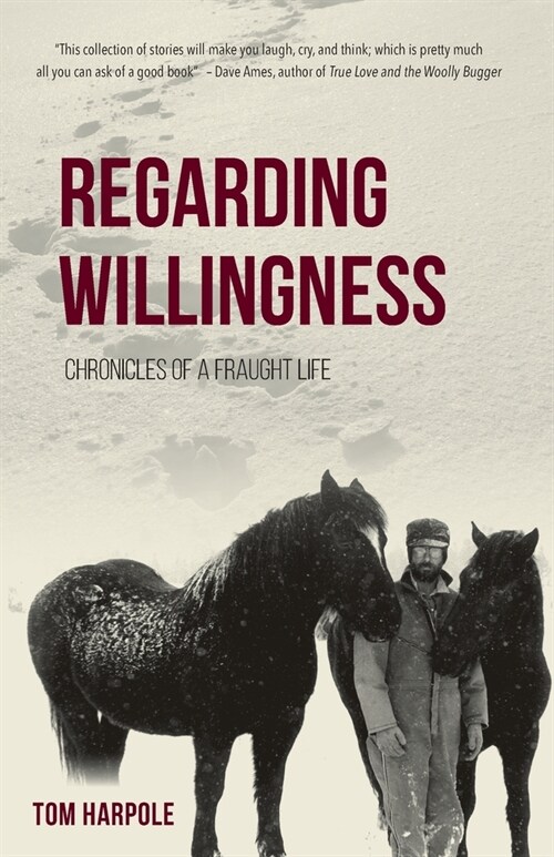 Regarding Willingness: Chronicles of a Fraught Life (Paperback)