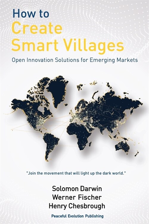 How to Create Smart Villages: Open Innovation Solutions for Emerging Markets (Paperback)