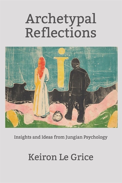 Archetypal Reflections: Insights and Ideas from Jungian Psychology (Paperback)