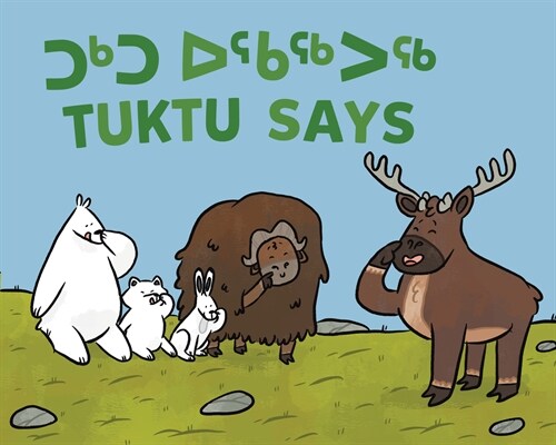 Tuktu Says: Bilingual Inuktitut and English Edition (Hardcover, Bilingual Inukt)