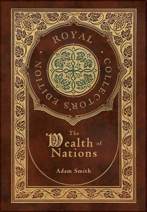 The Wealth of Nations: Complete (Royal Collectors Edition) (Case Laminate Hardcover with Jacket) (Hardcover)