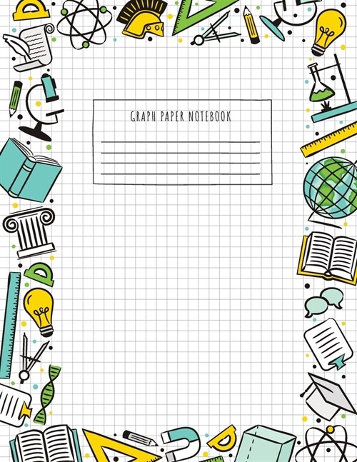 Back to School Graph Paper Notebook: (Large, 8.5x11) 100 Pages, 4 Squares per Inch, Math and Science Graph Paper Composition Notebook for Students (Paperback)