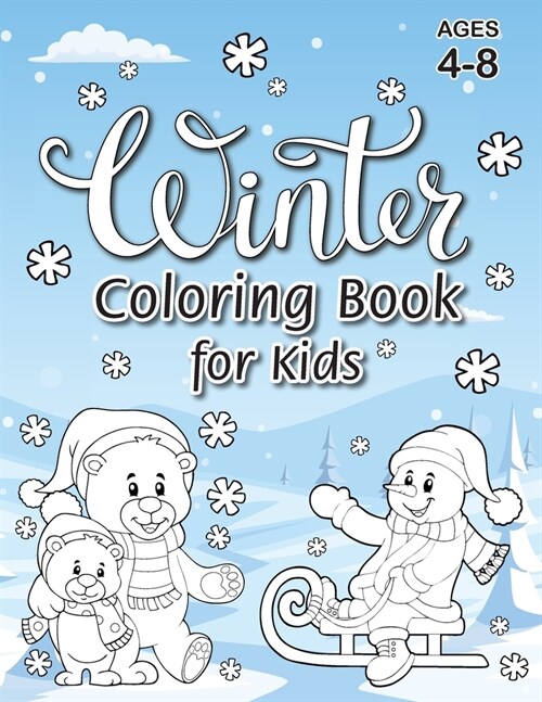 Winter Coloring Book for Kids: (Ages 4-8) With Unique Coloring Pages! (Seasons Coloring Book & Activity Book for Kids) (Paperback)
