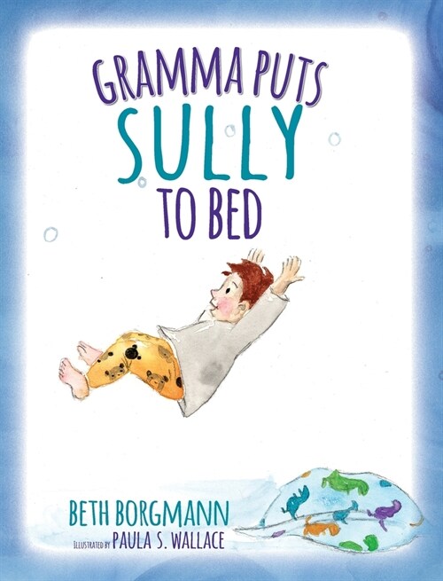 Gramma Puts Sully to Bed (Hardcover)