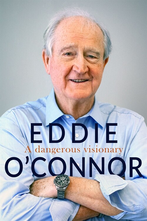 Eddie OConnor: A Dangerous Visionary (Hardcover)