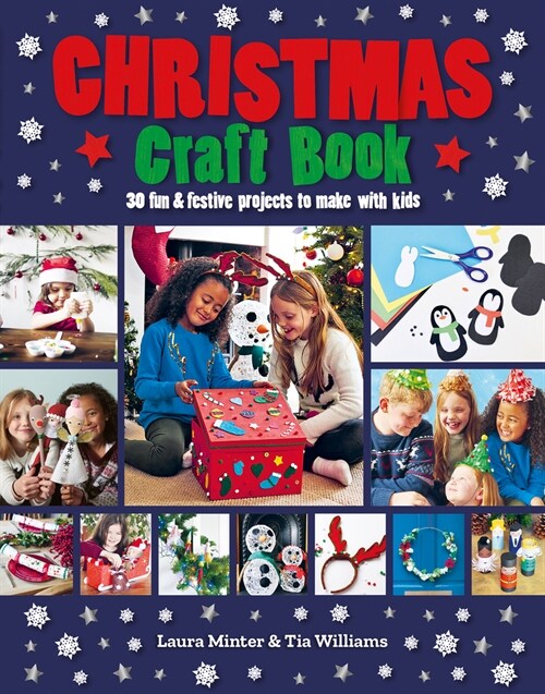Christmas Craft Book : 30 fun & festive projects to make with kids (Paperback)