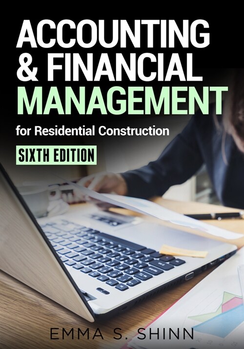 Accounting & Financial Management for Residential Construction, Sixth Edition (Paperback, 6)