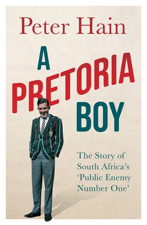 A Pretoria Boy : The Story of South Africa’s ‘Public Enemy Number One’ (Hardcover)