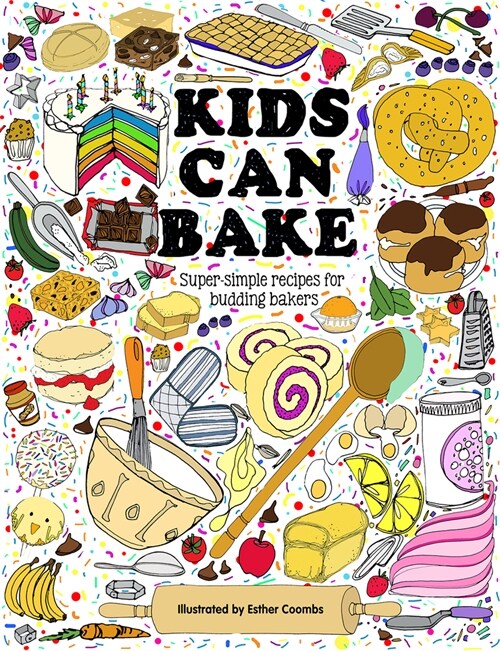 Kids Can Bake: Recipes for Budding Bakers (Hardcover)