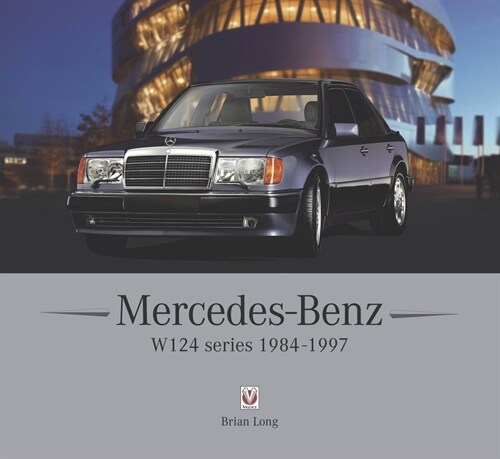 Mercedes-Benz W124 series : 1984-1997 (Hardcover)