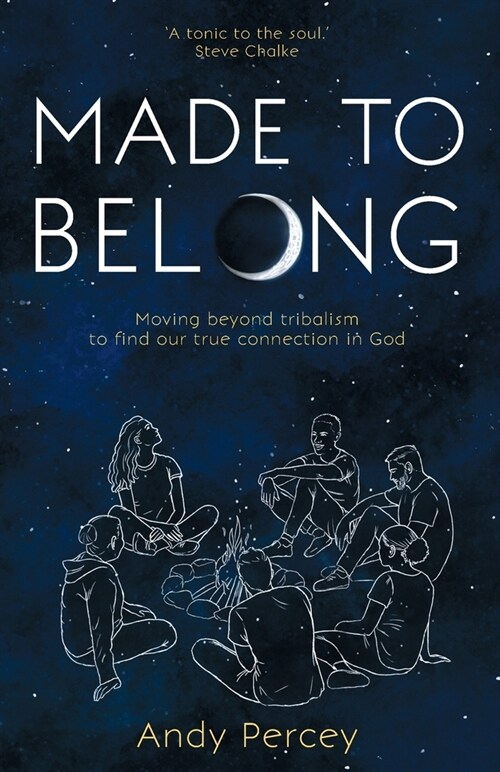 Made to Belong : Moving Beyond Tribalism to Find Our True Connection in God (Paperback)