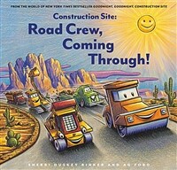 Construction Site: Road Crew, Coming Through! (Hardcover)