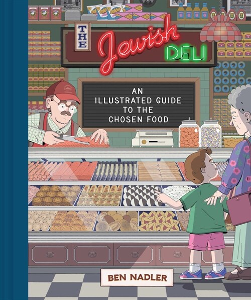 The Jewish Deli: An Illustrated Guide to the Chosen Food (Hardcover)