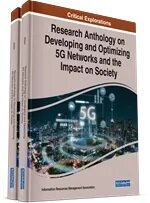 Research Anthology on Developing and Optimizing 5G Networks and the Impact on Society, 2 volume (Hardcover)