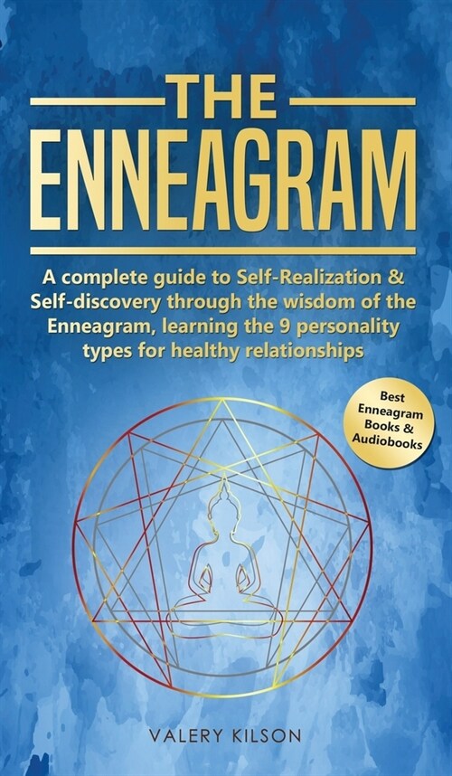 The Enneagram: A complete guide to Self-Realization and Self-discovery through the wisdom of the Enneagram, learning the 9 personalit (Hardcover)