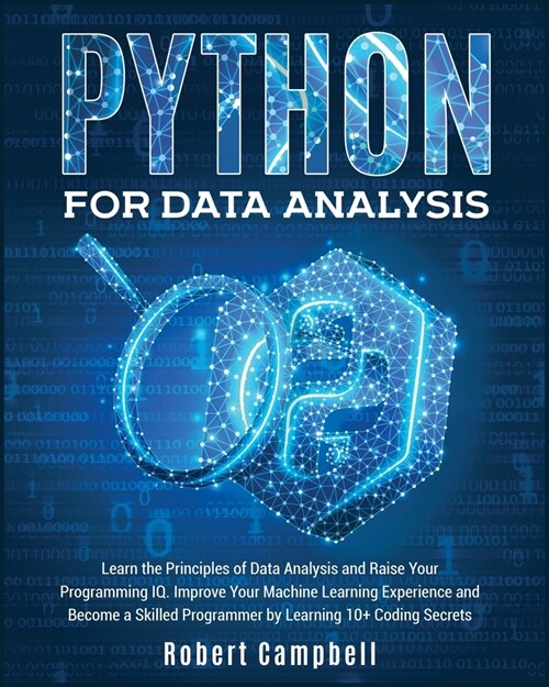 Python for Data Analysis: Learn The Principles of Data Analysis and Raise Your Programming IQ. Improve Your Machine Learning Experience and Beco (Paperback)
