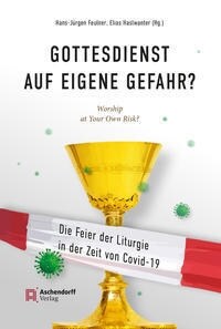 Gottesdienst Auf Eigene Gefahr?: Die Feier Der Liturgie in Der Zeit Von Covid-19 (Hardcover)