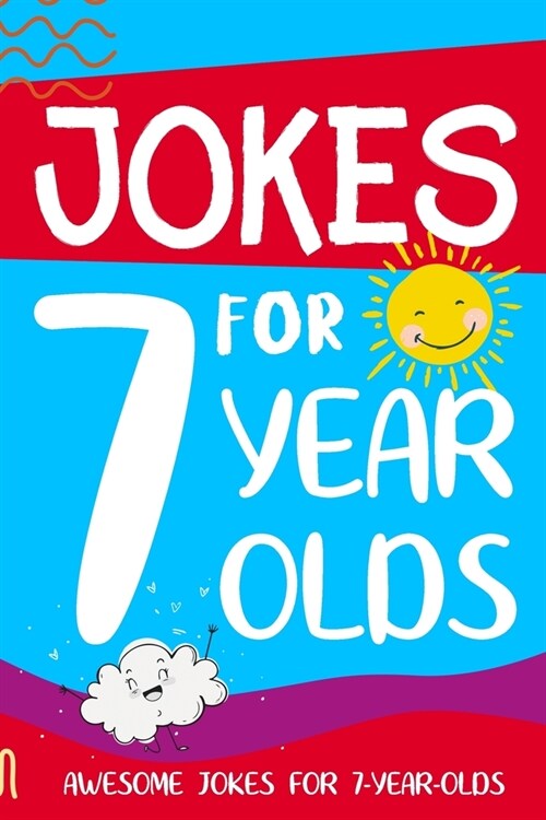 Jokes for 7 Year Olds : Awesome Jokes for 7 Year Olds: Birthday - Christmas Gifts for 7 Year Olds (Paperback)