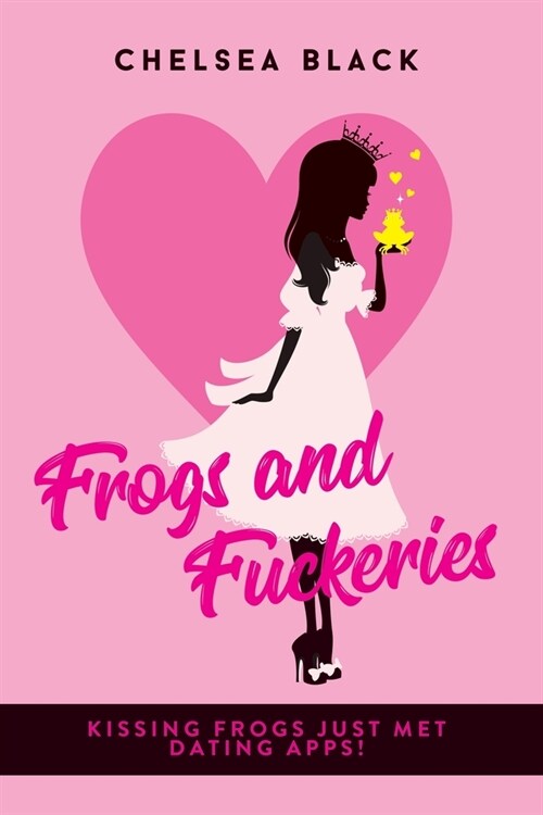 Frogs and Fuckeries (Paperback)