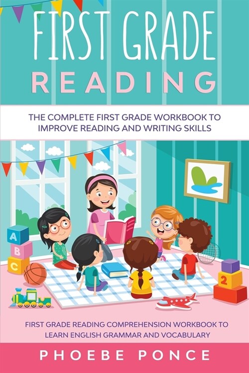 First Grade Reading Masterclass: The Complete First Grade Workbook To Improve Reading and Writing Skills - First Grade Reading Comprehension Workbook (Paperback)