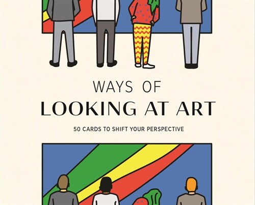Ways of Looking at Art : 50 Cards to Shift Your Perspective (Cards)