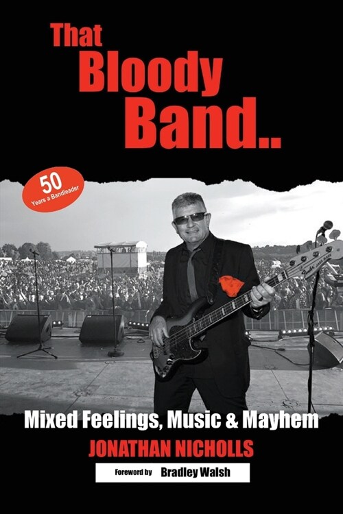 That Bloody Band: 50 Years a Bandleader: Mixed Feelings, Music and Mayhem (Paperback)