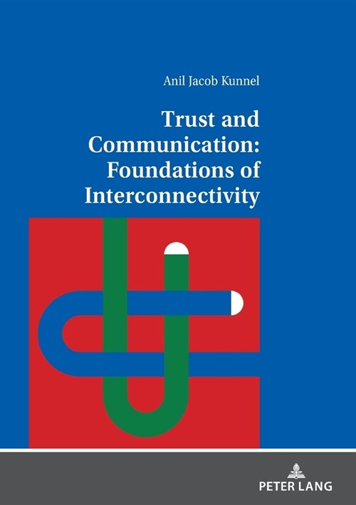 Trust and Communication: Foundations of Interconnectivity (Paperback)