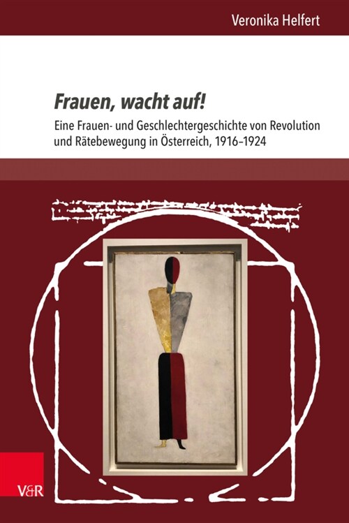 Frauen, Wacht Auf!: Eine Frauen- Und Geschlechtergeschichte Von Revolution Und Ratebewegung in Osterreich, 1916-1924 (Hardcover)