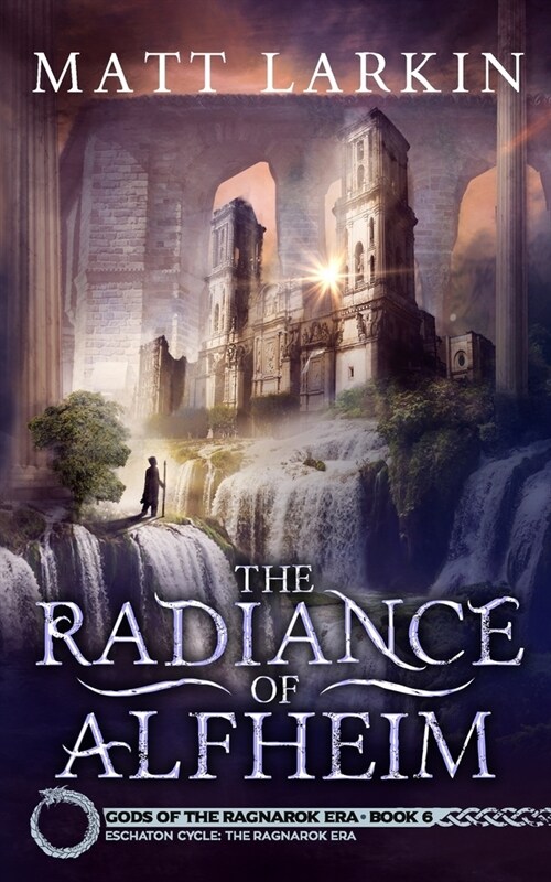 The Radiance of Alfheim: Eschaton Cycle (Paperback)