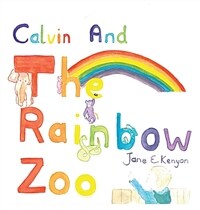 Calvin and the Rainbow Zoo (Hardcover)