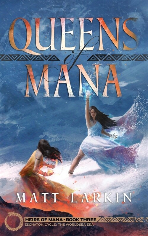 Queens of Mana: Eschaton Cycle (Paperback)