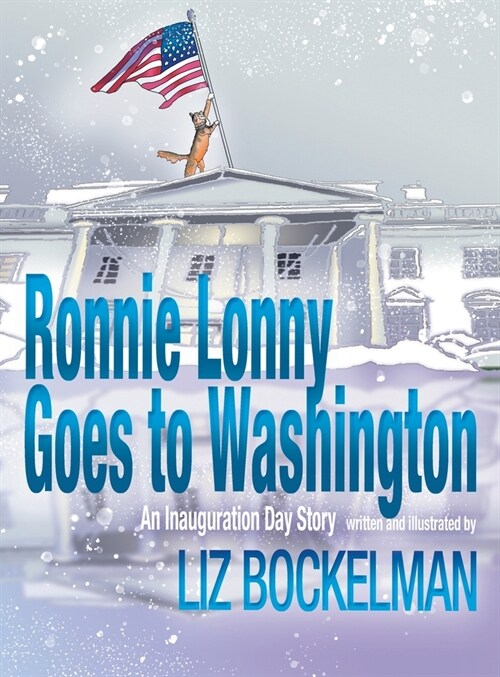 Ronnie Lonny Goes to Washington: An Inauguration Day Story (Hardcover)