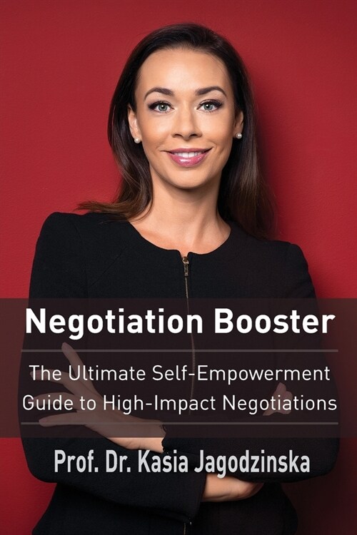 Negotiation Booster: The Ultimate Self-Empowerment Guide to High Impact Negotiations (Paperback)