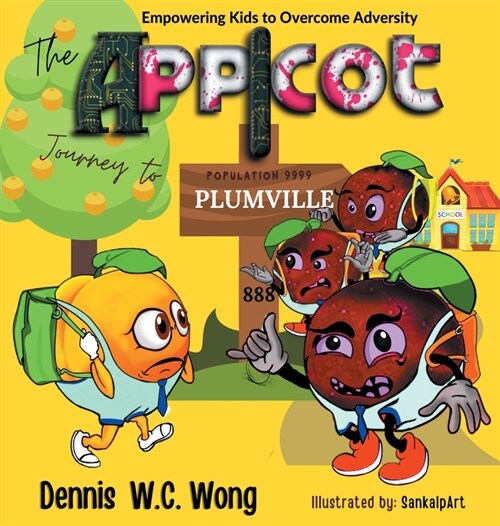 The App I Cot Journey to Plumville: Empowering Kids to Overcome Adversity (Hardcover)