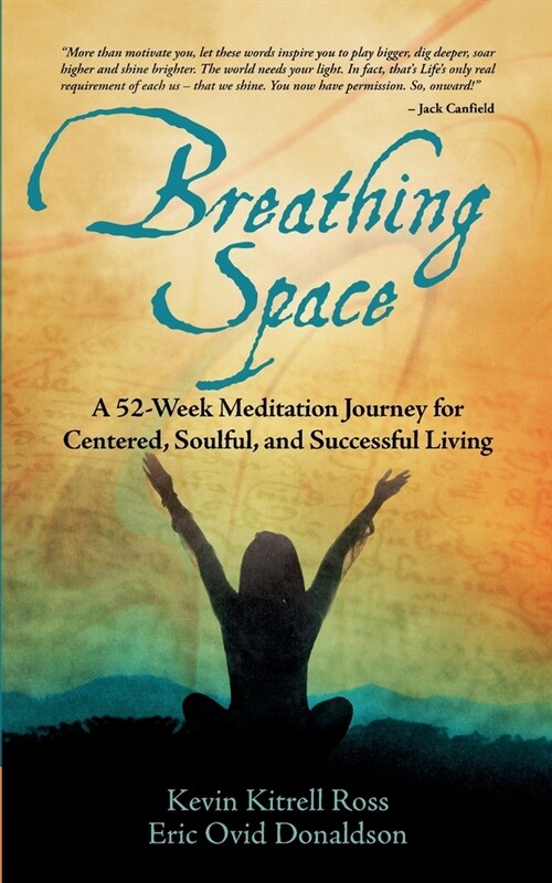 Breathing Space: A 52-Week Meditation Journey for Centered, Soulful, and Successful Living (Paperback)