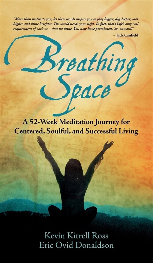 Breathing Space: A 52-Week Meditation Journey for Centered, Soulful, and Successful Living (Hardcover)