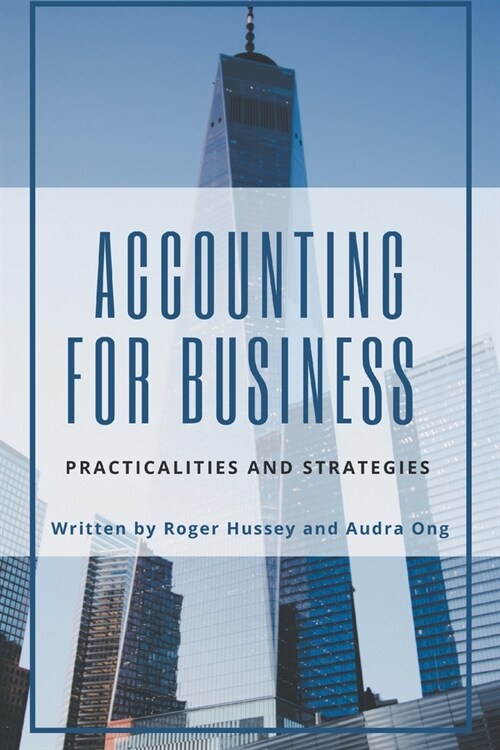 Accounting for Business: Practicalities and Strategies (Paperback)