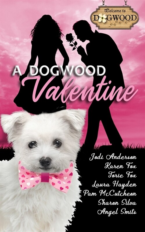 A Dogwood Valentine: A Sweet Romance Anthology (Paperback)