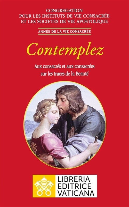 Contemplez. Aux consacr? et aux consacr?s sur les traces de la Beaut? (Paperback)