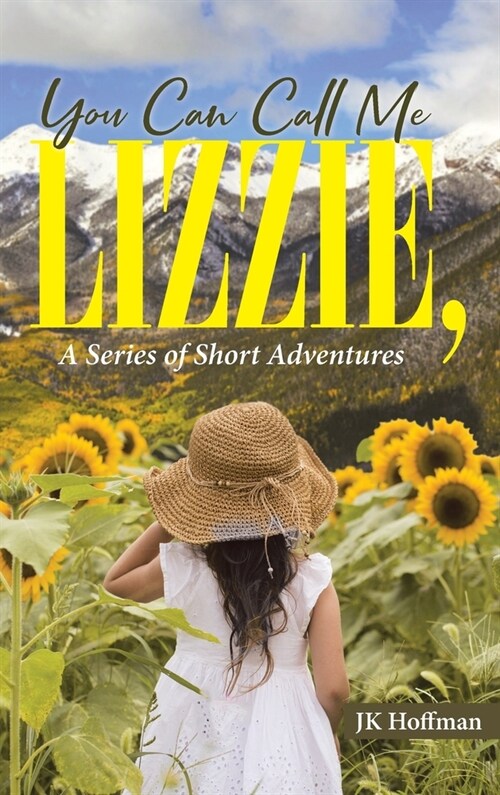 You Can Call Me Lizzie: A Series of Short Adventures (Hardcover)