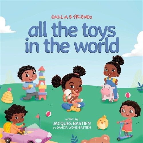All The Toys In The World: A Childrens Book About Sharing (Paperback)