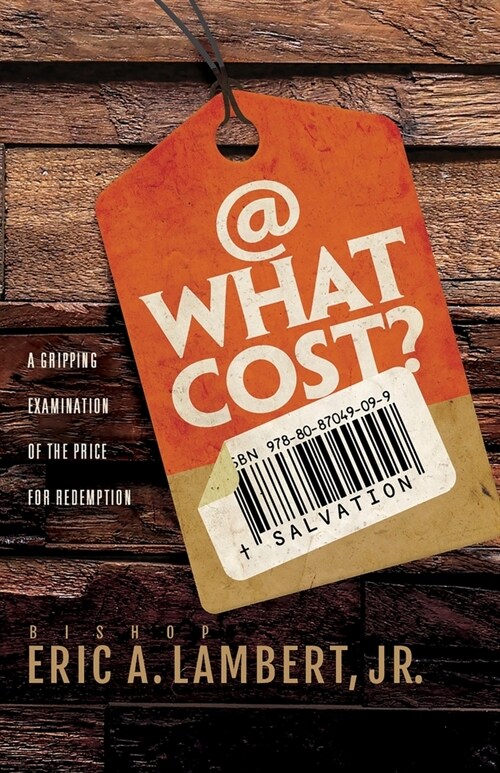 At What Cost? A Gripping Examination of the Price for Redemption (Paperback)