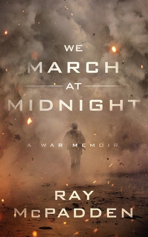 We March at Midnight: A War Memoir (Hardcover)