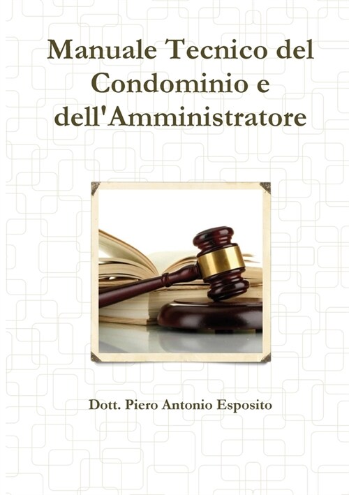 Manuale Tecnico del Condominio e dellAmministratore (Paperback)